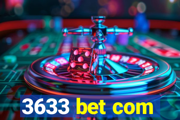 3633 bet com